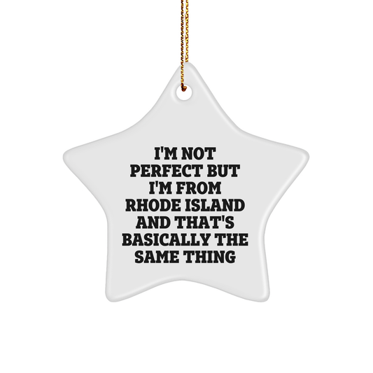 Rhode Island Funny Star Ornament - I'm Not Perfect But I'm From Rhode Island Gifts for Friends and Family - Unique Christmas Unique Gifts from the Ocean State - Image 1