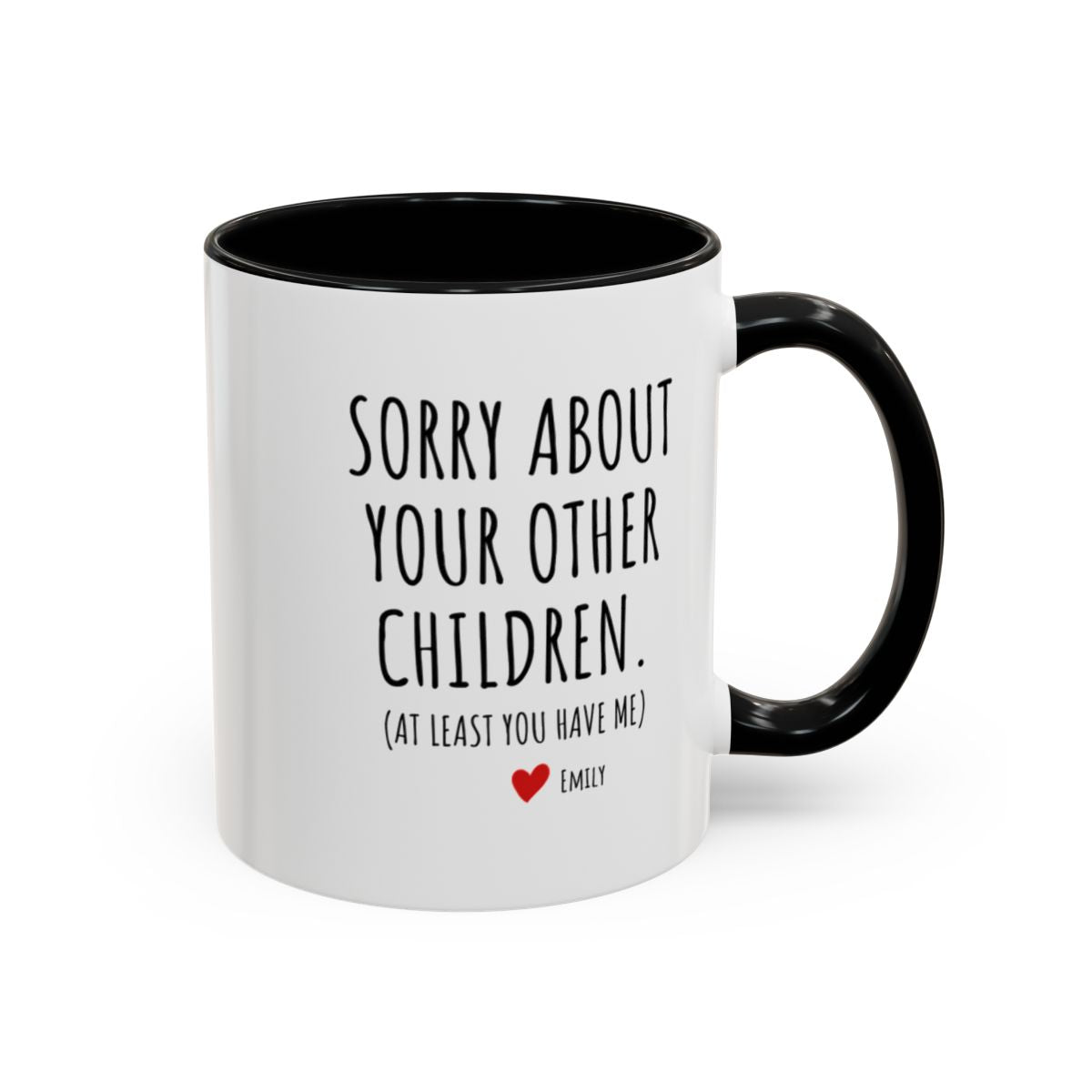 Sorry About Your Other Children Mug – Personalized Gift for Mom or Dad