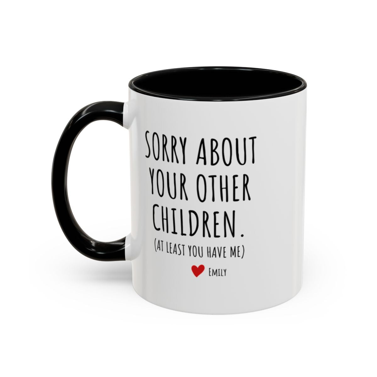 Sorry About Your Other Children Mug – Personalized Gift for Mom or Dad