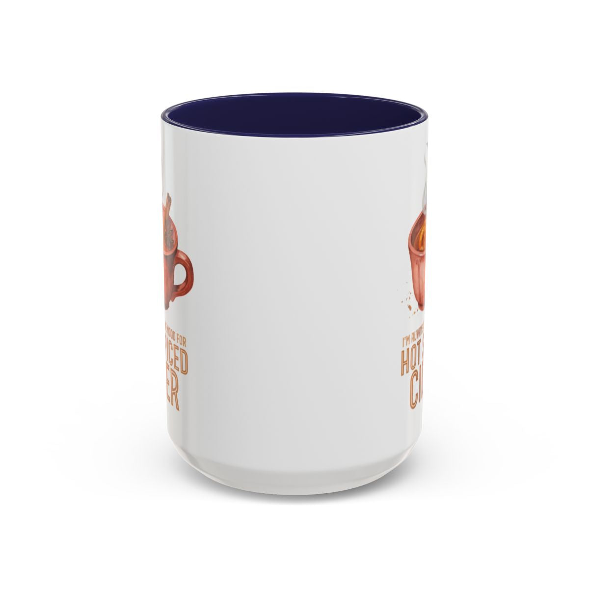 I'm Always in the Mood for Hot Spiced Cider Two-Tone Ceramic Mug | Autumn Mug