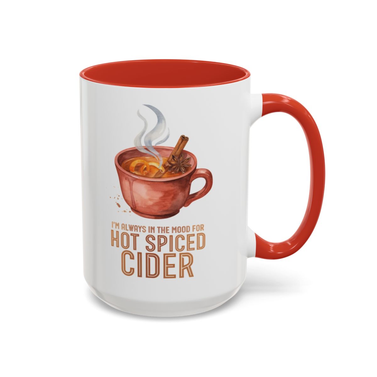 I'm Always in the Mood for Hot Spiced Cider Two-Tone Ceramic Mug | Autumn Mug