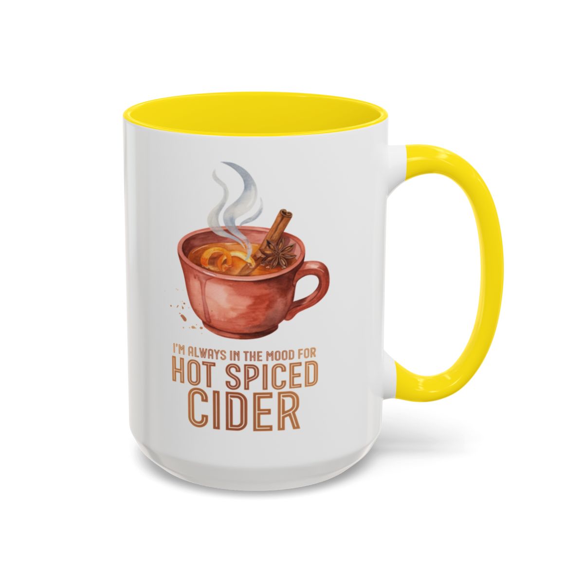 I'm Always in the Mood for Hot Spiced Cider Two-Tone Ceramic Mug | Autumn Mug