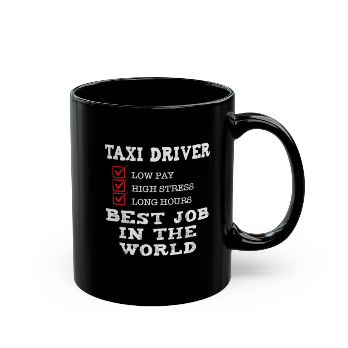 M0001 - Taxi Driver Gift Mug – Low Pay, High Stress, Long Hours – Humorous Coffee Cup