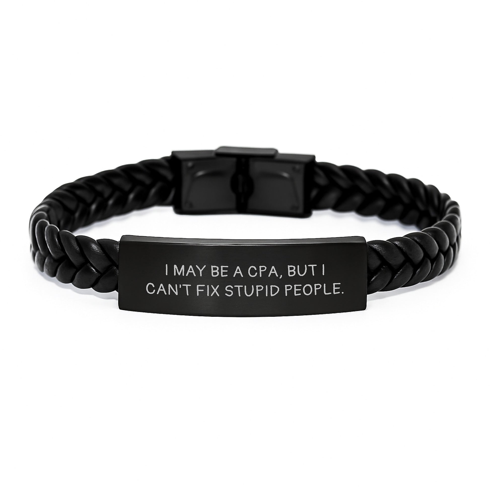 CPA Humor Gifts, Funny Quote Interlaced Leather Braces for Men, Women, Friends, Coworkers, Family - 'I May Be A CPA, But I Can't Fix Stupid People.' - Image 1