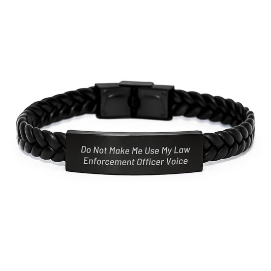 Funny Law Enforcement Officer Gifts from Friends - Interlaced Leather Bracelet with Quote 'Do Not Make Me Use My Law Enforcement Officer Voice' - Graduation Unique Gifts to Law Enforcement Officer - Image 1
