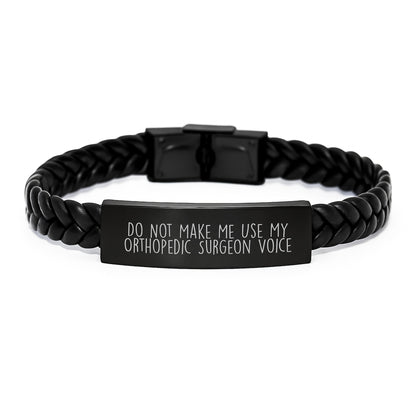 Funny Orthopedic Surgeon Gifts For Men Christmas Unique Gifts from Friends, Interlaced Leather Bracelet with Stainless Steel Engraving, Do Not Make Me Use My Orthopedic Surgeon Voice Inspirational - Image 1