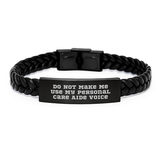 Funny Graduation Gifts for Personal Care Aides - 'Do Not Make Me Use My Personal Care Aide Voice' Interlaced Leather Bracelet from Friends - Unique Gifts for Men or Women - Image 1