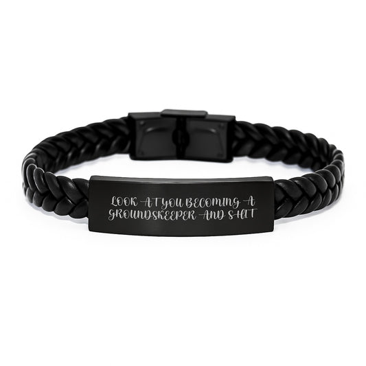 Funny groundskeeper Gifts - Interlaced Leather Bracelet for Graduation - 'Look At You Becoming A groundskeeper And Shit' - Gifts from Friends, Gifts for groundskeeper - Image 1