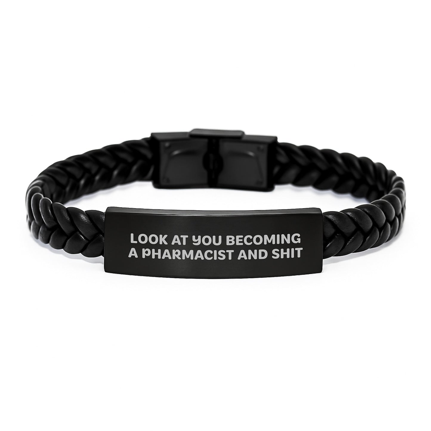 Funny Pharmacist Gifts from Friends for Birthday Unique Interlaced Leather Bracelet Look at You Becoming a Pharmacist and Shit - Image 1
