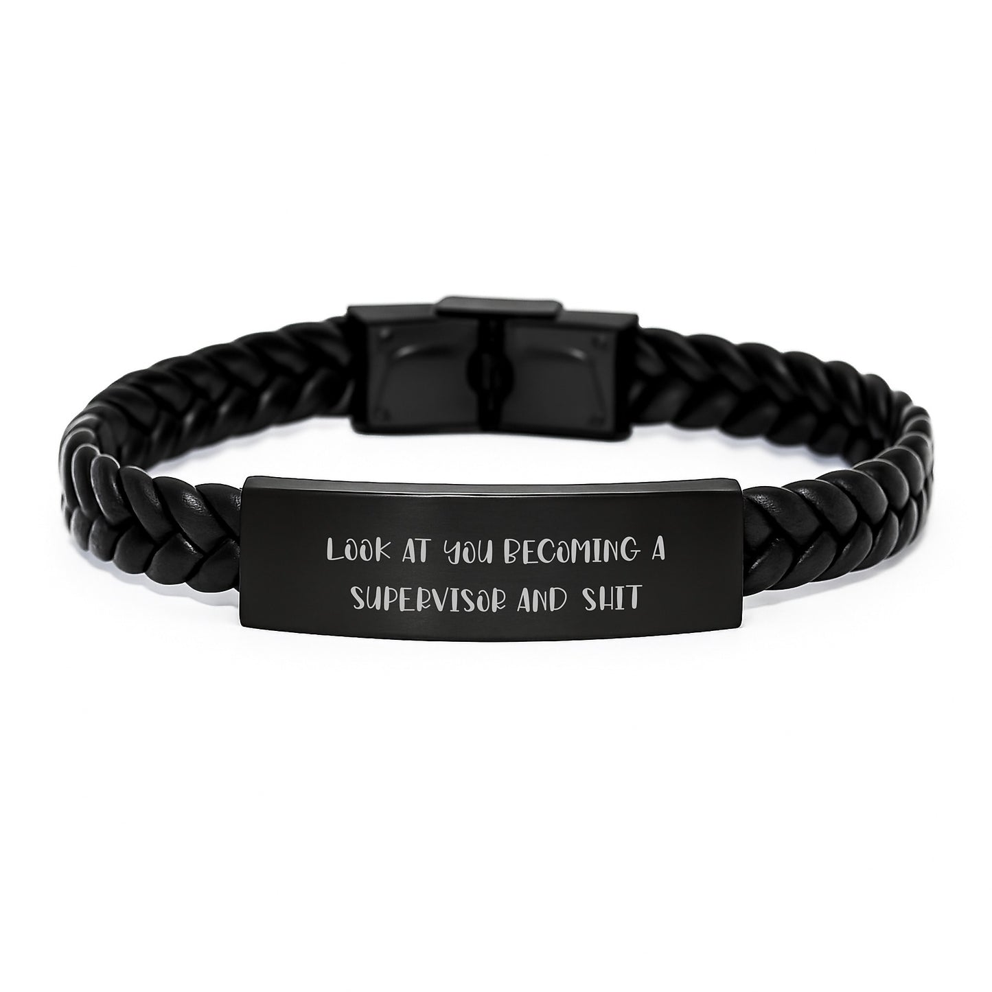 Funny Supervisor Gifts for Men - Interlaced Leather Bracelet from Friends - Look At You Becoming A Supervisor And Shit, Graduation Unique Gifts - Image 1