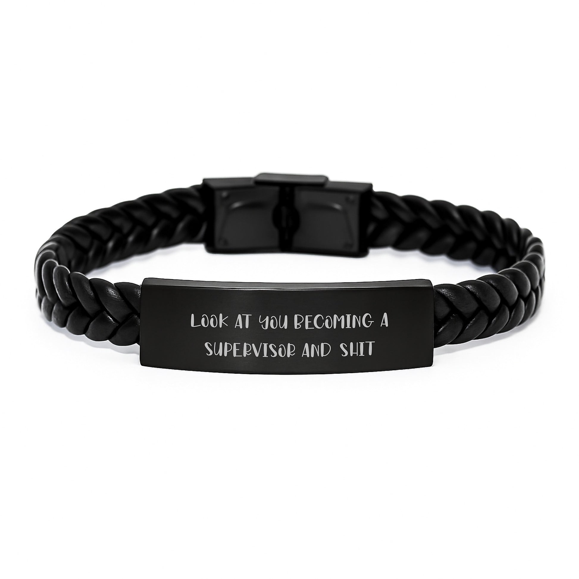Funny Supervisor Gifts for Men - Interlaced Leather Bracelet from Friends - Look At You Becoming A Supervisor And Shit, Graduation Unique Gifts - Image 1