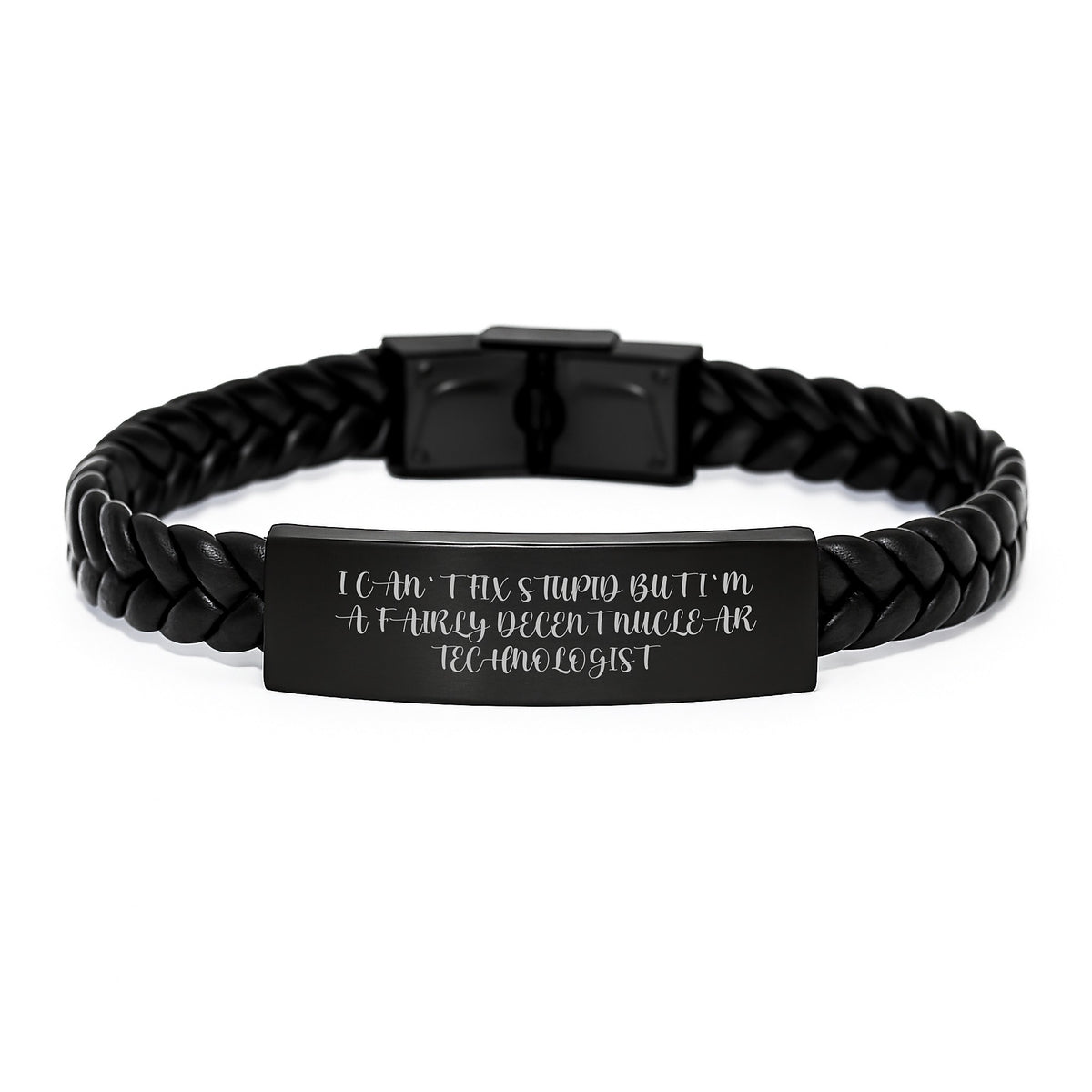 Funny Nuclear Technologist Mother's Day Unique Gifts for Her, Interlaced Leather Bracelet, Quote 'I Can't Fix Stupid But I'm A Fairly Decent Nuclear Technologist' from Friends - Image 1