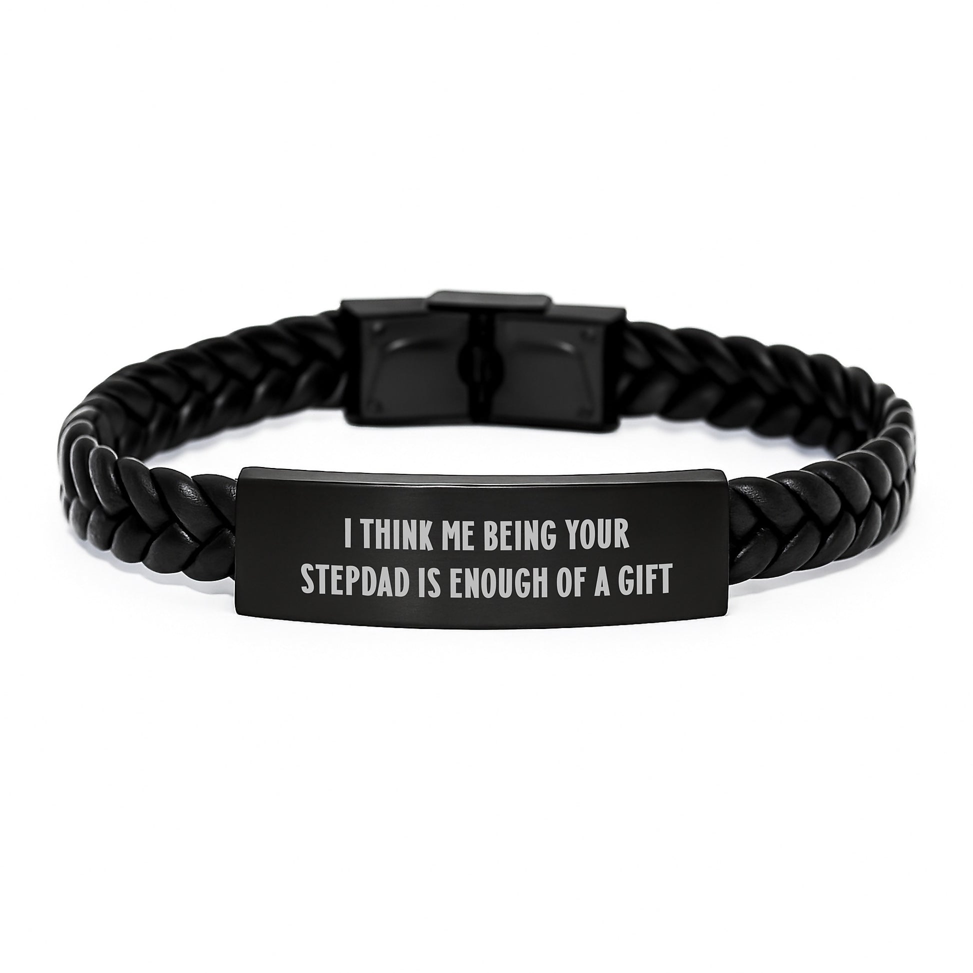 Funny Stepdad Gifts from Men to Stepdad Interlaced Leather Bracelet I Think Me Being Your Stepdad Is Enough Of A Gift for Graduation Unique Gifts - Image 1