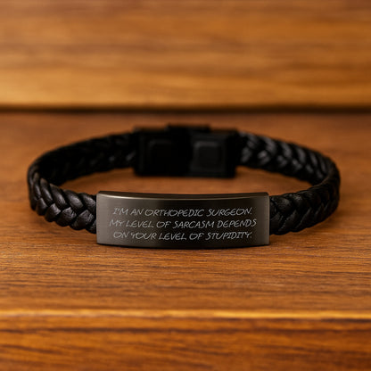 Funny Orthopedic Surgeon Gifts for Men Father's Day Unique Interlaced Leather Bracelet with Sarcasm Quote, Gifts from Family to Orthopedic Surgeon - Image 2
