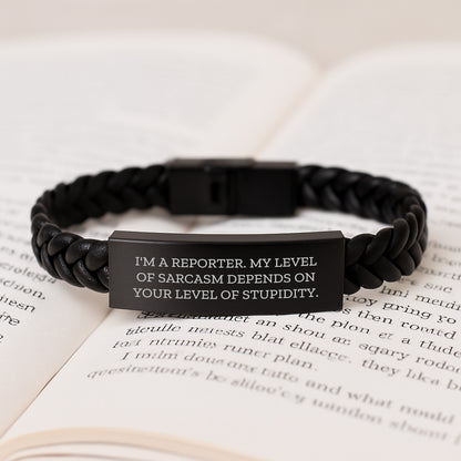 Funny Reporter Gifts for Men, Valentine's Unique Interlaced Leather Bracelet, Stainless Steel, PU Leather, I'm A Reporter. My Level Of Sarcasm Depends On Your Level Of Stupidity. - Image 3