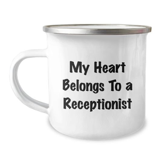 Funny Gifts from Men to Receptionist Unique Birthday Unique Gifts - My Heart Belongs To A Receptionist Camping Mug - Image 1