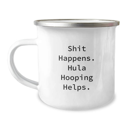 Hula Hooping Camping Mug for Graduation Unique Gifts from Friends and Family with Fun Quote - 'Shit Happens. Hula Hooping Helps.' - Image 1
