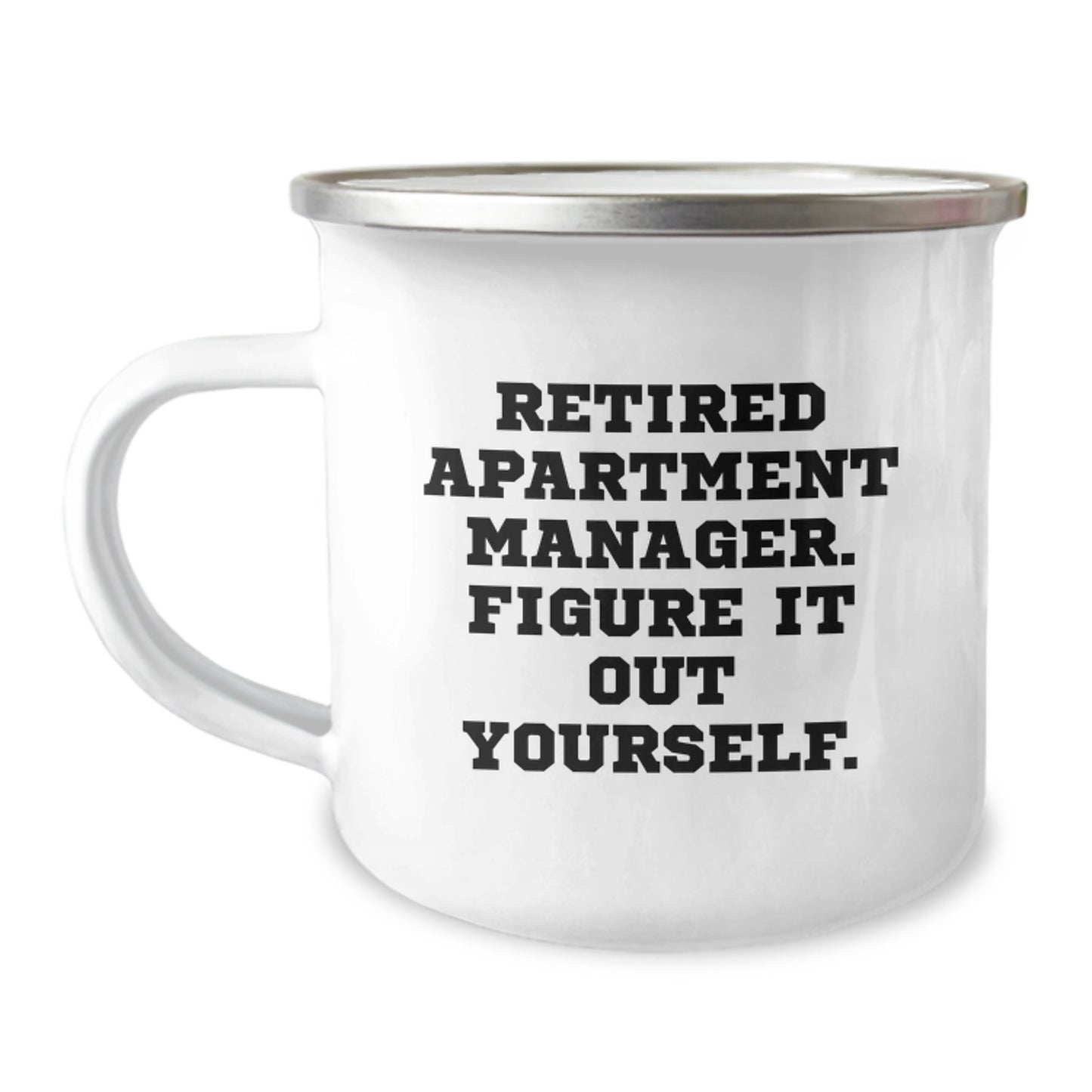 Funny Apartment Manager Gifts for Men from Coworkers - Camping Mug with Quote 'Retired Apartment Manager. Figure It Out Yourself.' for Graduation Unique Gifts - Image 1
