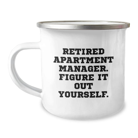 Funny Apartment Manager Gifts for Men from Coworkers - Camping Mug with Quote 'Retired Apartment Manager. Figure It Out Yourself.' for Graduation Unique Gifts - Image 1