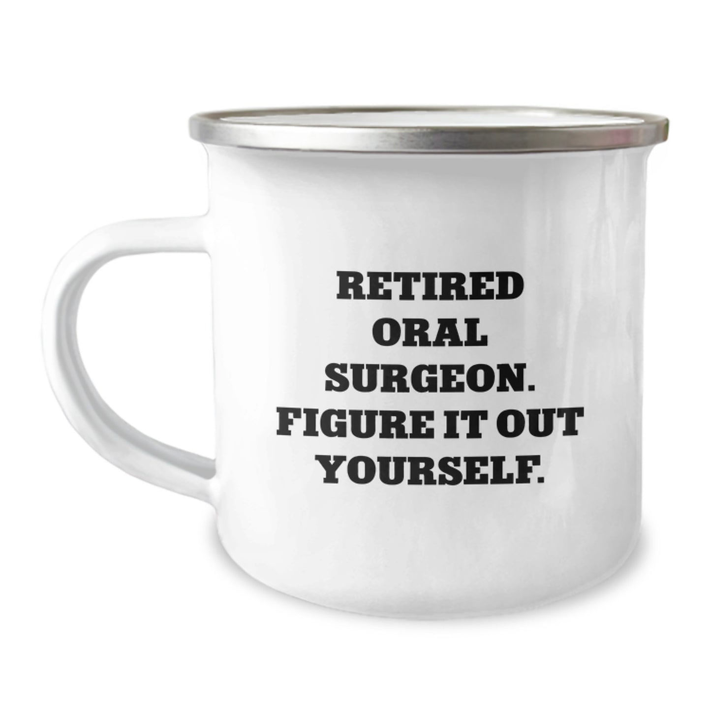 Oral Surgeon Humor Christmas Unique Gifts from Family - Funny Camping Mug for Men - Retired Oral Surgeon Quote, Camping Mug for Friends, Unique Christmas Unique Gift Ideas - Image 1