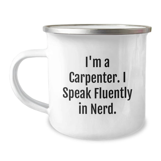 Funny Carpenter Gifts from Men to Friends, Carpenter Camping Mug for Men, I'm A Carpenter. I Speak Fluently In genius. Mugs for Christmas Unique Gifts - Image 1