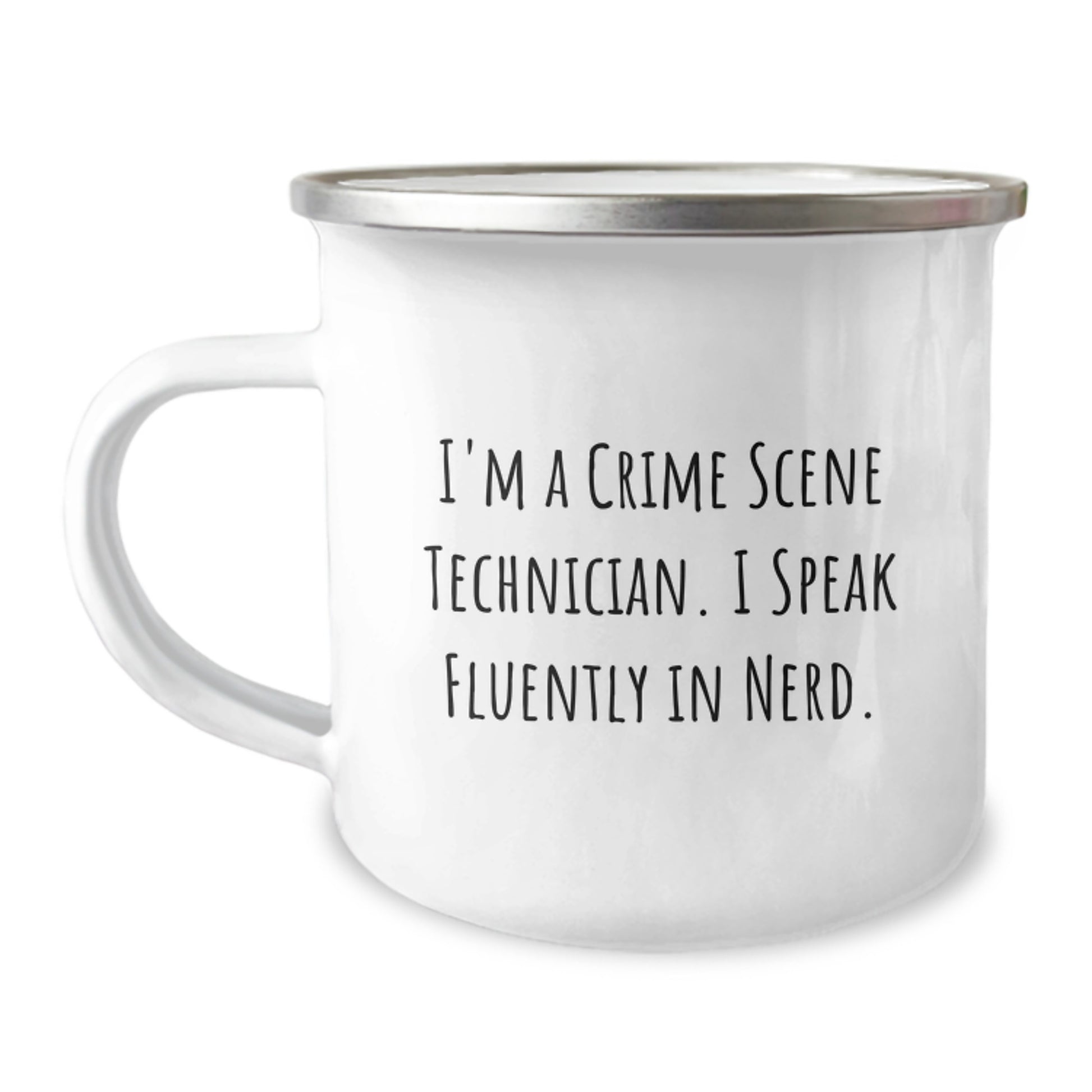 Funny Crime Scene Technician Gifts for Men - I'm A Crime Scene Technician. I Speak Fluently In genius. - Camping Mug for Graduation from Friends - Image 1