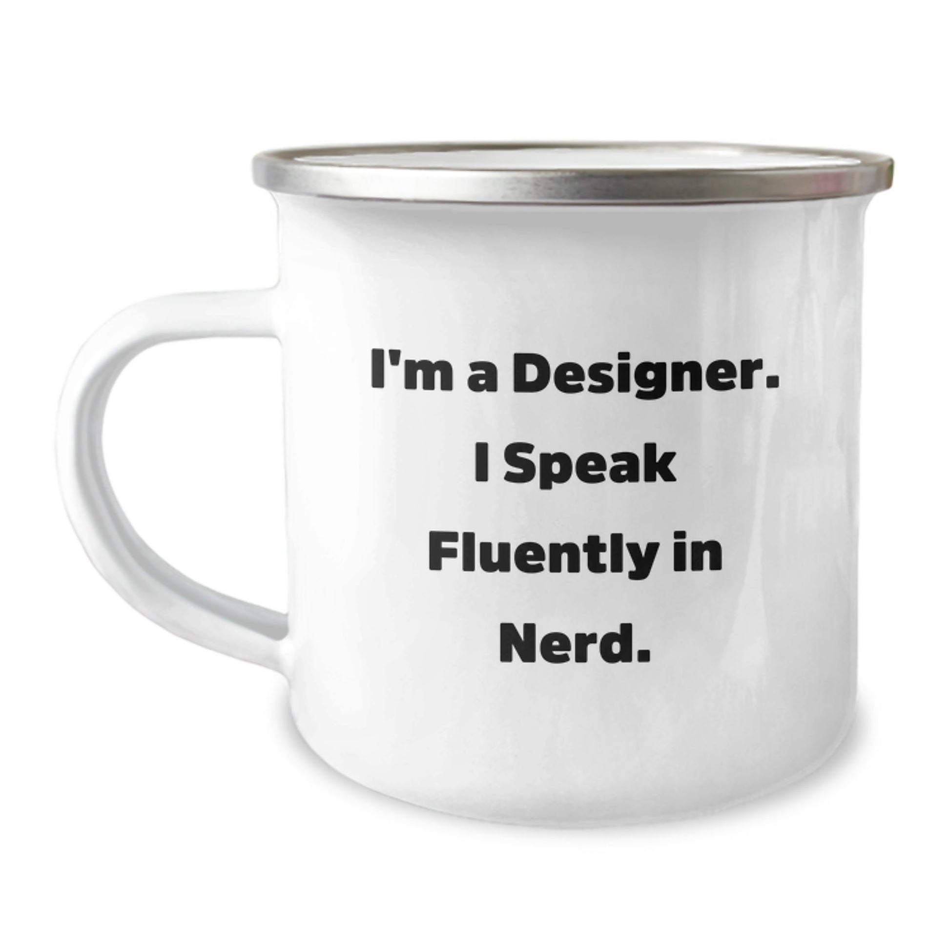 Designer Gifts from Friends, Unique and Funny Camping Mug for Graduation, 'I'm A Designer. I Speak Fluently In genius.' Quote, 12 oz Stainless Steel with Enamel Finish - Image 1