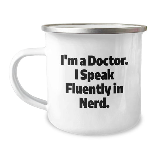 Funny Doctor Gifts - 'I'm A Doctor. I Speak Fluently In genius.' Camping Mug for Doctors, Friends, and Family - Unique Graduation Present - Image 1