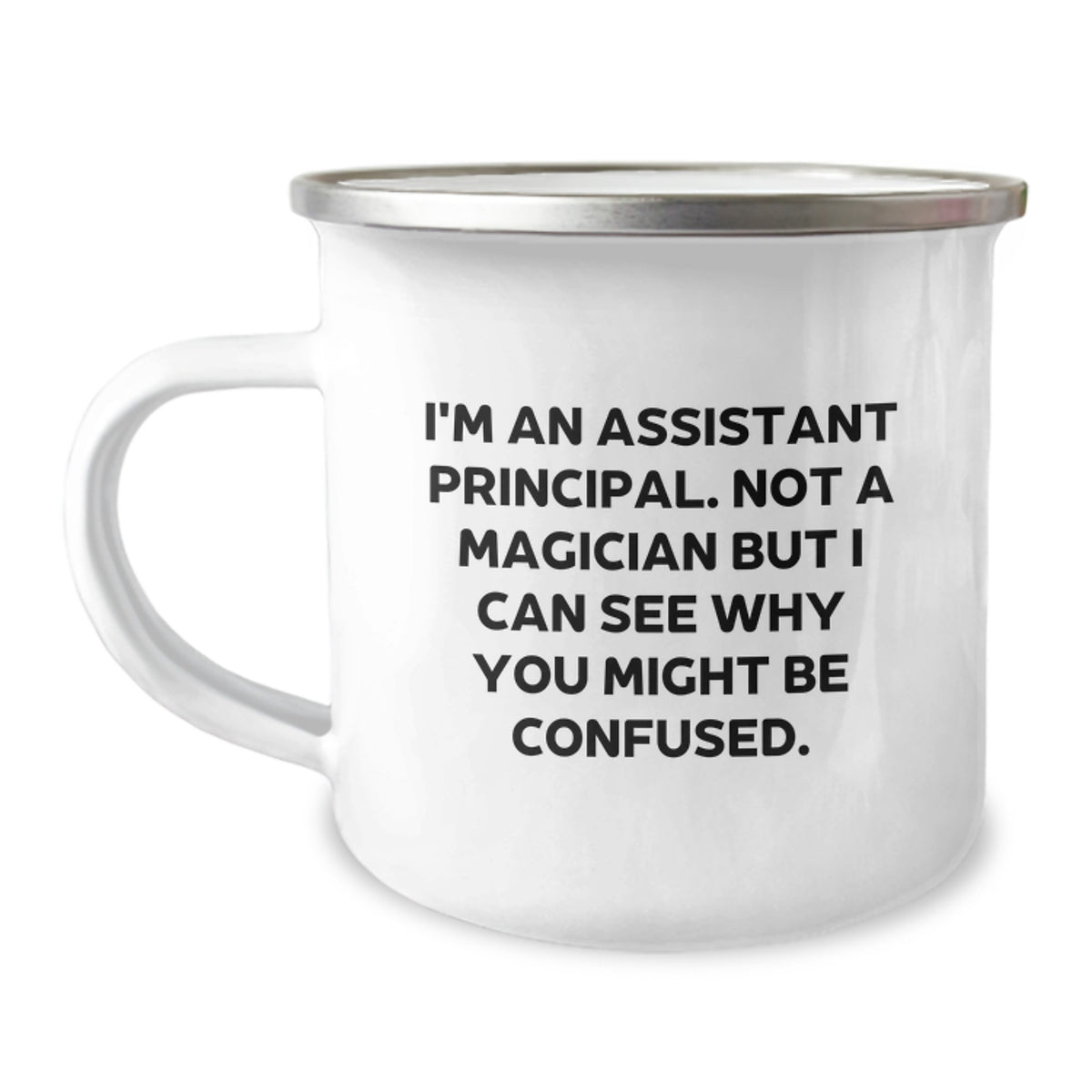 Funny Assistant Principal Gifts for Men - I'm An Assistant Principal. Not A Magician But I Can See Why You Might Be Confused. Camping Mug Birthday Unique Presents from Friends - Image 1