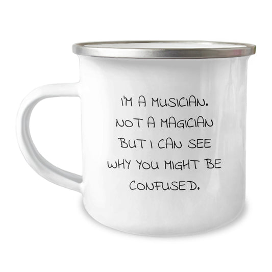 Funny Musician Gifts from Friends - Musician Camping Mug for Musicians - 'I'm A Musician. Not A Magician But I Can See Why You Might Be Confused.' Graduation Unique Gifts for Him - Image 1
