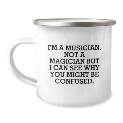 Funny Musician Gifts from Friends, Unique Musician Graduation Unique Gifts for Musician, Men, Women, or Coworkers, Camping Mug, I'm A Musician. Not A Magician But I Can See Why You Might Be Confused. - Image 1