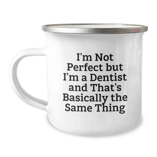 Dentist Humor Gifts from Friends and Family - Funny Perfectly Imperfect Camping Mug for Dentist Birthday Unique Gifts - Image 1
