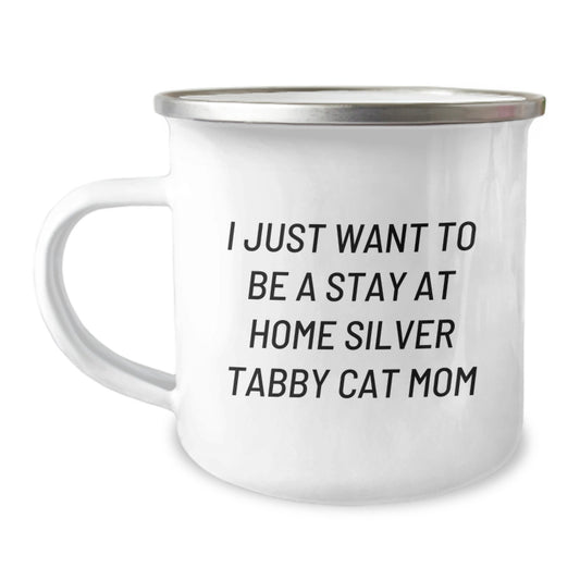 Silver Tabby Cat Gifts from Mom, Funny Camping Mug for Silver Tabby Cat Mom Graduation, I Just Want To Be A Stay At Home Silver Tabby Cat Mom Enamel Mug - Image 1