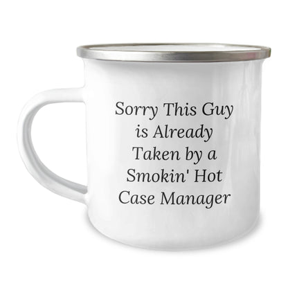 Funny Case Manager Gifts from Friends for Birthday Unique Camping Mug - 'Sorry This Guy Is Already Taken By A Smokin' Hot Case Manager' Mug - Image 1