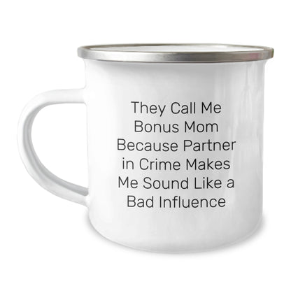 Funny Bonus Mom Gifts for Her - They Call Me Bonus Mom Because Partner In Crime Makes Me Sound Like A Bad Influence Birthday Camping Mug, Gifts from Family to Bonus Mom, 12 oz Stainless Steel - Image 1