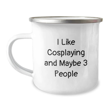 Funny Cosplaying Gifts from Friends for Birthday - I Like Cosplaying And Maybe 3 People - Unique Camping Mug, Perfect for Cosplaying Enthusiasts, Stainless Steel with Enamel Finish, 12 oz Capacity - Image 1