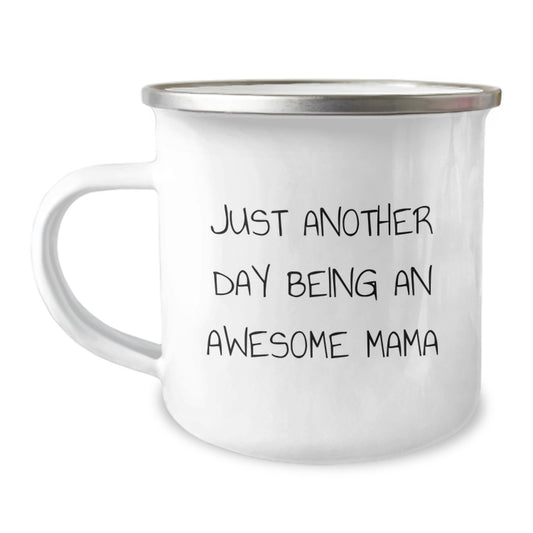 Funny Mama Camping Mug Gifts from Friends for Birthday, 'Just Another Day Being An Awesome Mama' Quote - Image 1