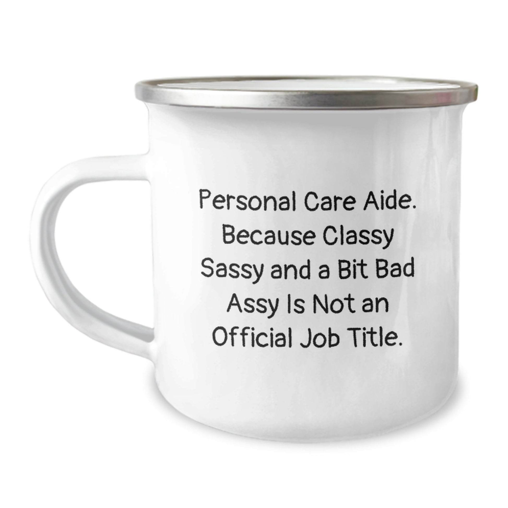 Funny Personal Care Aide Gifts from Friends for Christmas Unique Mugs - 'Personal Care Aide. Because Classy Sassy And A Bit Fearlessy Is Not An Official Job Title.', Stainless Steel Camping Mug - Image 1