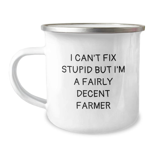 Funny Farmer Gifts from Men for Men - Valentine's Unique Gifts - Camping Mug with I Can't Fix Stupid But I'm A Fairly Decent Farmer Quote - Image 1