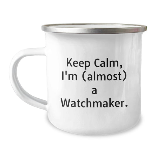 Camping Mug Gift for Coworkers - Keep Calm, I'm (Almost) A Watchmaker - Image 1