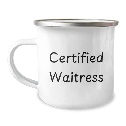 Funny Waitress Gifts from Friends to Coworkers - 'Certified Waitress' Quote on 12 oz Stainless Steel Camping Mug for Birthday - Image 1