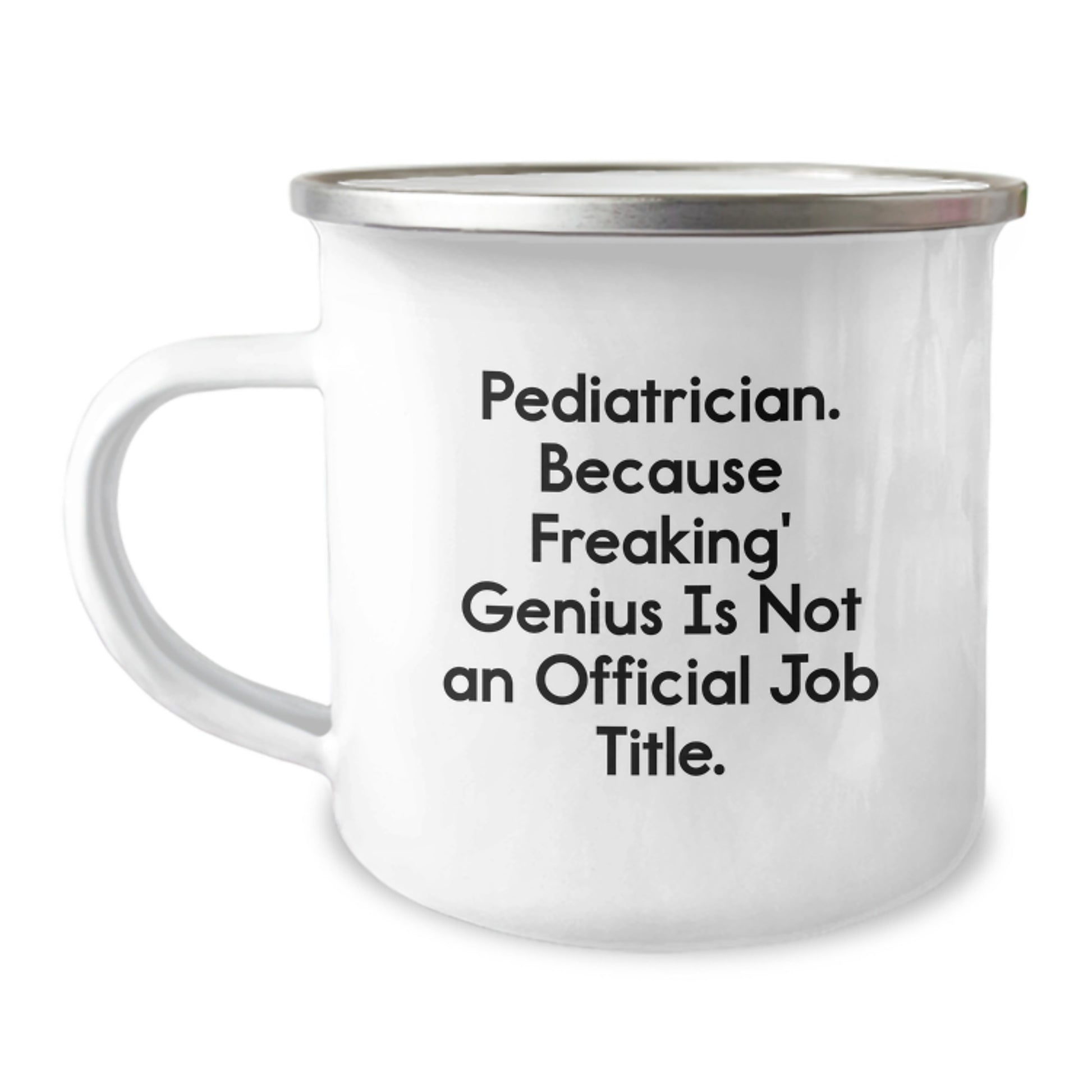 Pediatrician Gifts, Funny Camping Mug, Gifts from Family, Gifts for Graduating Pediatrician, Because Freaking' genius Is Not An Official Job Title - Image 1