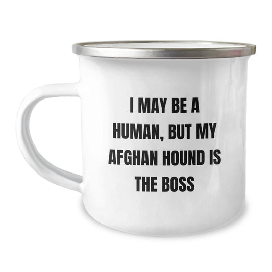 Funny Afghan Hound Dog Gifts, I May Be A Human, But My Afghan Hound Is The Boss, 12 oz Camping Mug for Birthday, Gifts from Friends to Family - Image 1