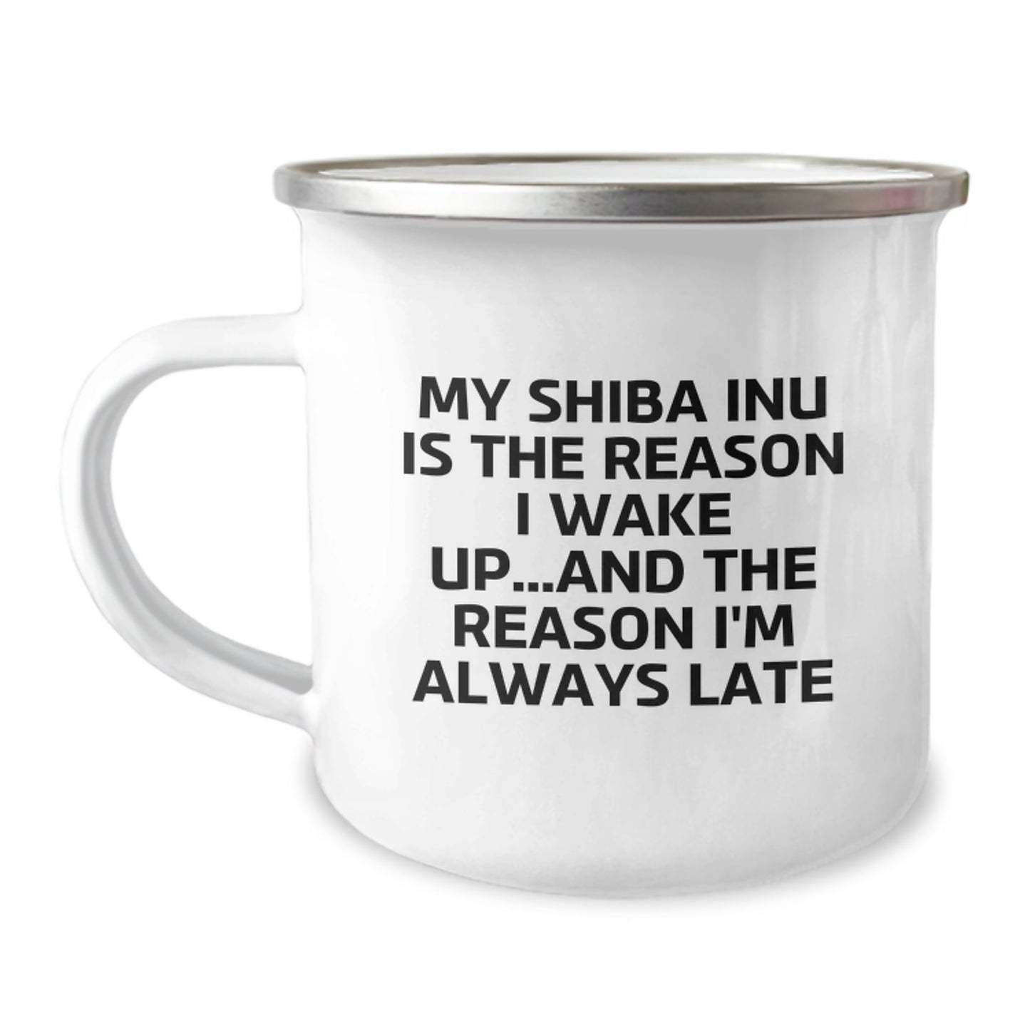 Funny Shiba Inu Dog Gifts from Friends for Birthday - My Shiba Inu Is The Reason I Wake Up...and The Reason I'm Always Late, Camping Mug - Image 1