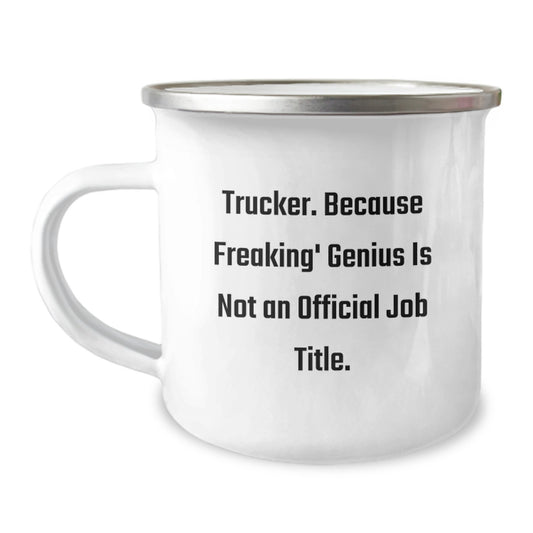 Funny Trucker Gifts for Men - 'Trucker. Because Freaking' genius Is Not An Official Job Title.' Camping Mug for Graduation - Gifts from Friends or Family - Image 1