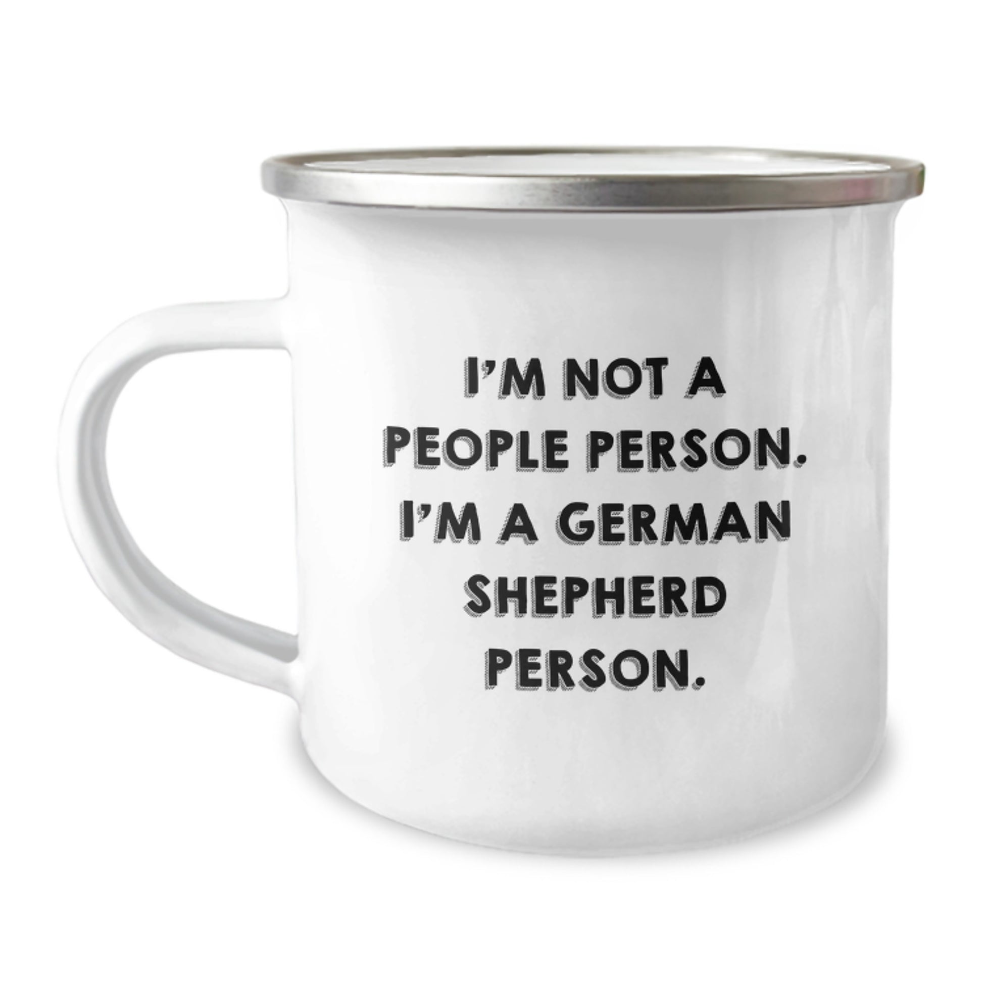 Funny German Shepherd Dog Gifts - I'm Not A People Person. I'm A German Shepherd Person. Camping Mug for Birthday, Gifts from Family to Friends - Image 1