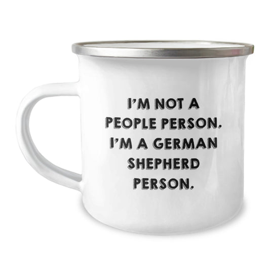 Funny German Shepherd Dog Gifts - I'm Not A People Person. I'm A German Shepherd Person. Camping Mug for Birthday, Gifts from Family to Friends - Image 1