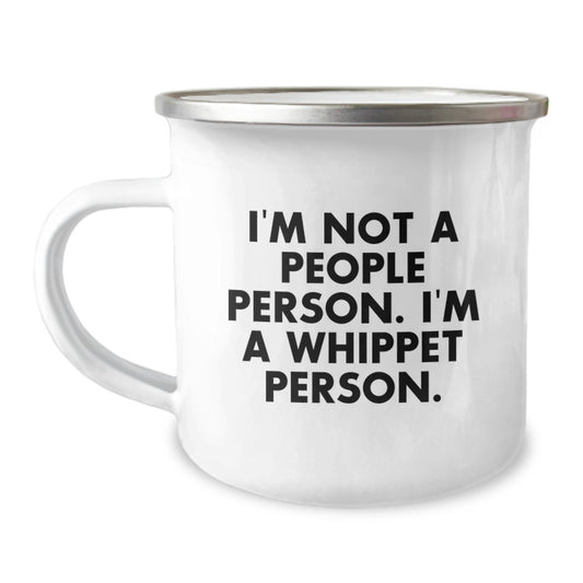 Whippet Dog Lover Gifts from Friends and Family - Funny Camping Mug for Birthday - I'm Not A People Person. I'm A Whippet Person. - Image 1