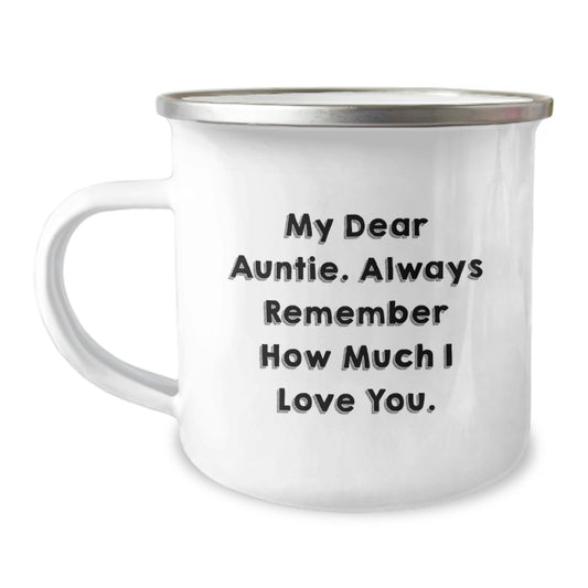Inspirational Auntie Camping Mug, Gifts from Family, My Dear Auntie Always Remember How Much I Love You., Unique Graduation Gifts for Auntie - Image 1