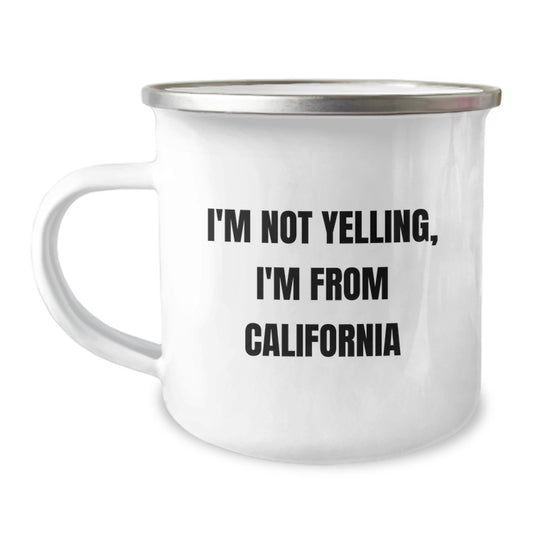 Funny California Camping Mug Gifts from Friends for Birthday, I'm Not Yelling, I'm From California, Unique Birthday Unique Gift for California Lovers - Image 1